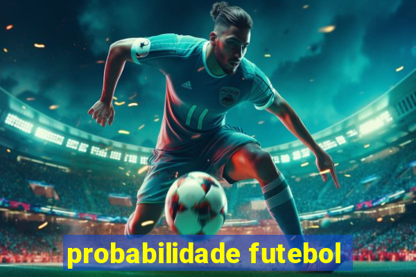 probabilidade futebol