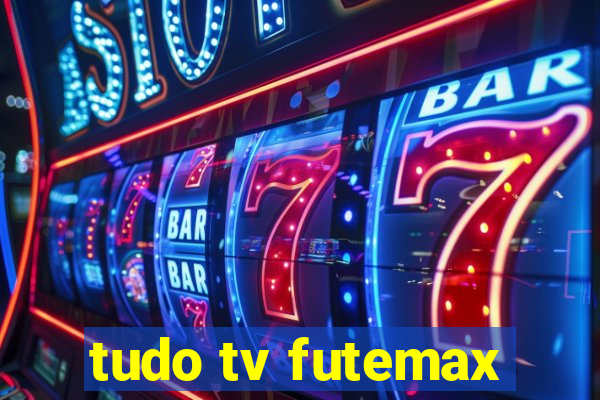 tudo tv futemax