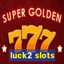 luck2 slots