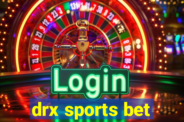 drx sports bet