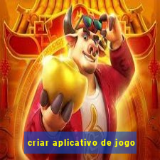 criar aplicativo de jogo