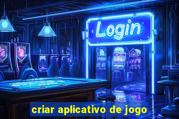 criar aplicativo de jogo