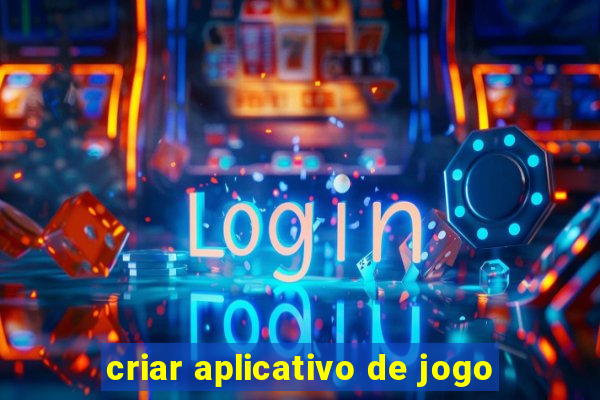 criar aplicativo de jogo