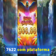 7622 com plataforma