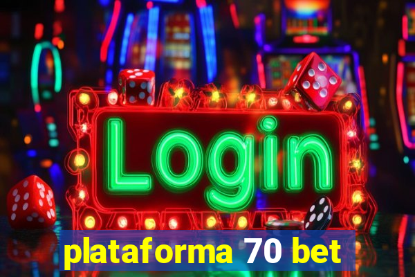 plataforma 70 bet