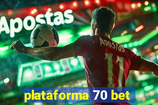 plataforma 70 bet