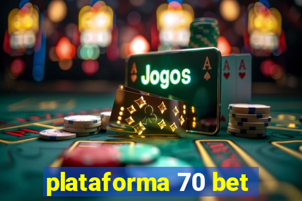 plataforma 70 bet