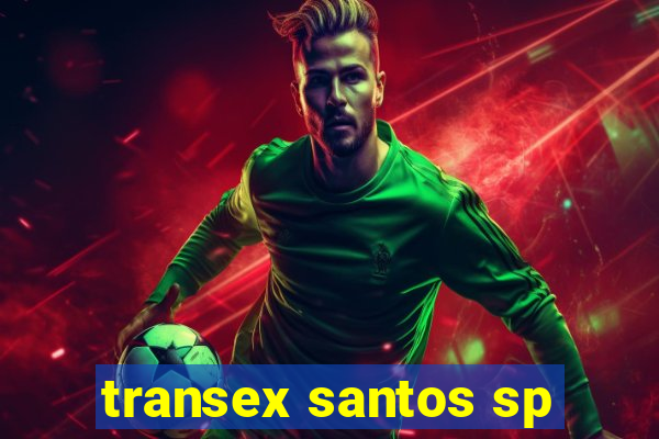 transex santos sp