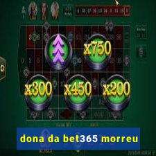 dona da bet365 morreu