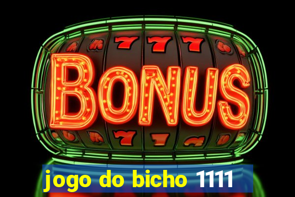 jogo do bicho 1111