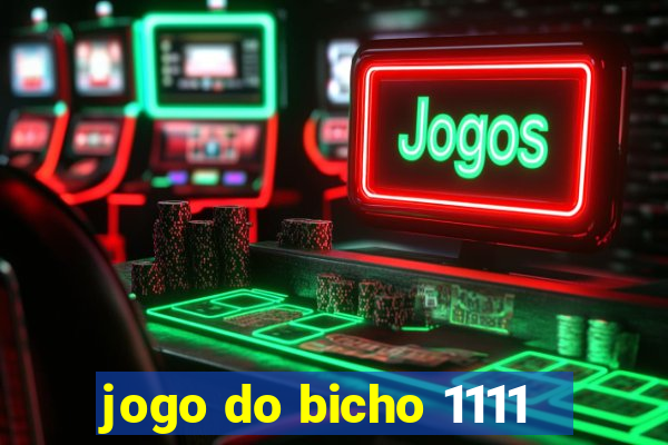 jogo do bicho 1111