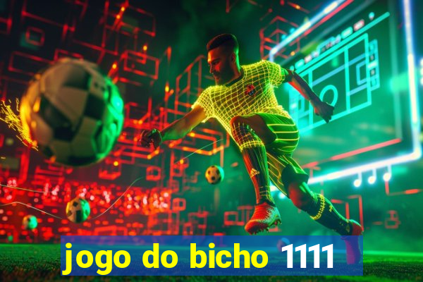 jogo do bicho 1111