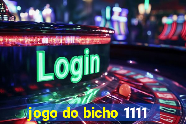 jogo do bicho 1111