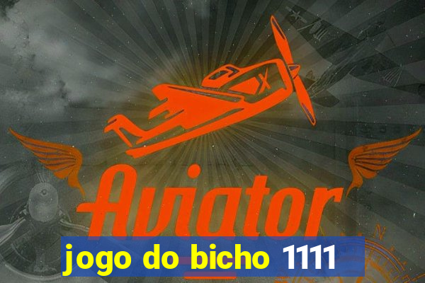 jogo do bicho 1111