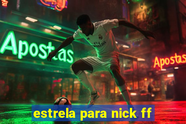 estrela para nick ff