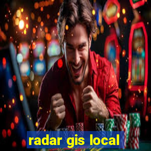 radar gis local