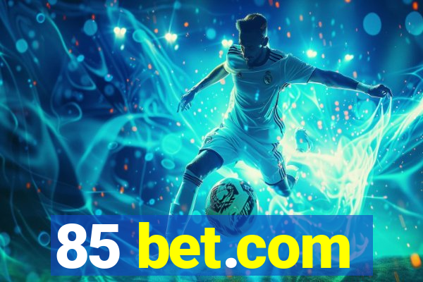 85 bet.com