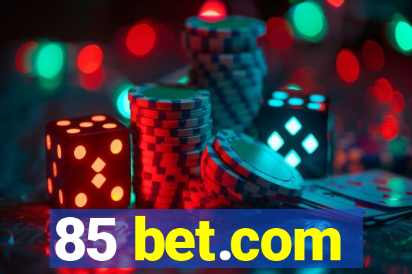 85 bet.com