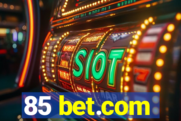 85 bet.com