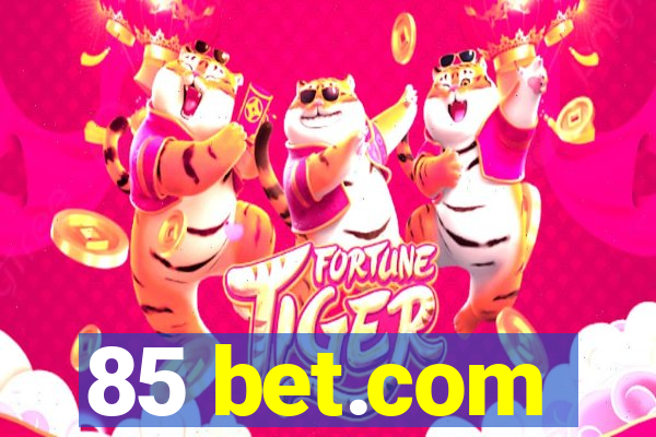 85 bet.com