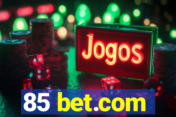 85 bet.com