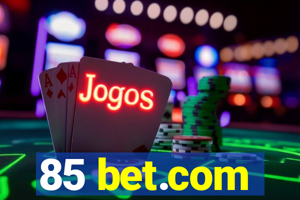 85 bet.com