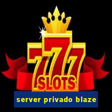 server privado blaze