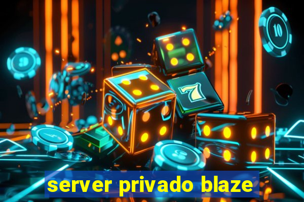 server privado blaze