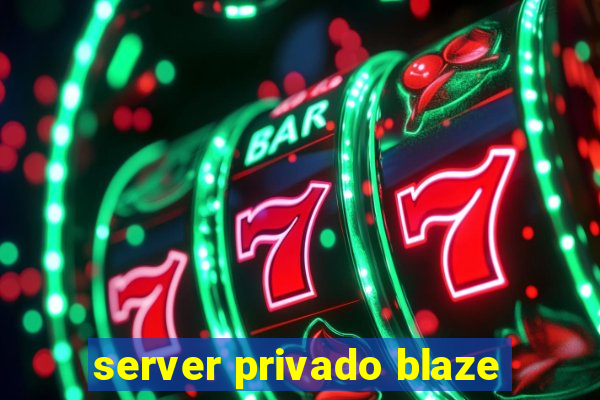 server privado blaze