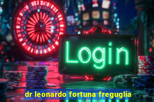 dr leonardo fortuna freguglia