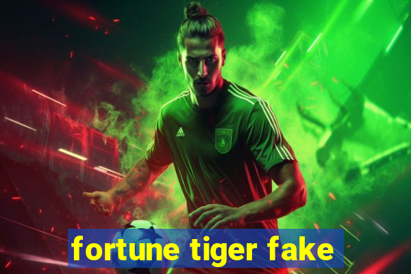 fortune tiger fake