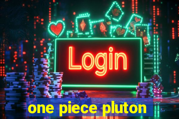 one piece pluton