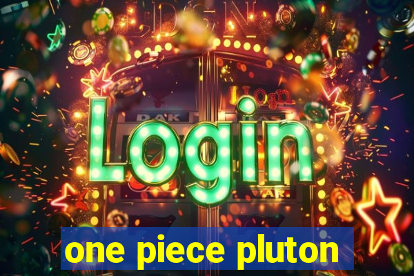 one piece pluton