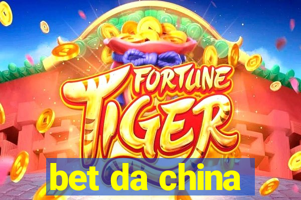 bet da china