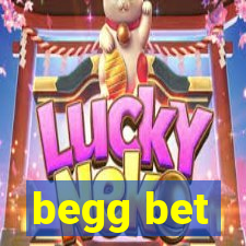 begg bet