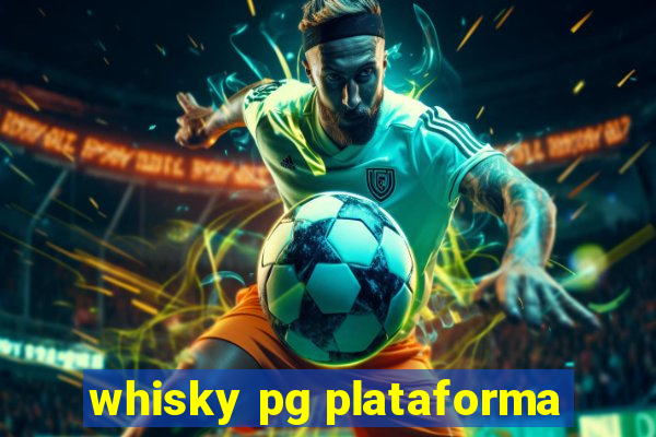 whisky pg plataforma