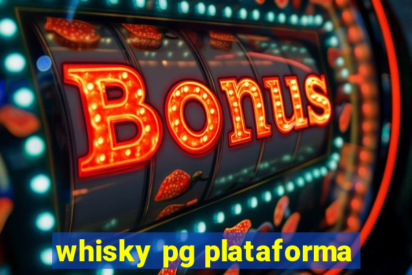 whisky pg plataforma