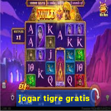 jogar tigre gratis