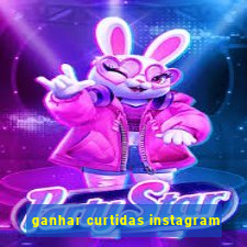 ganhar curtidas instagram