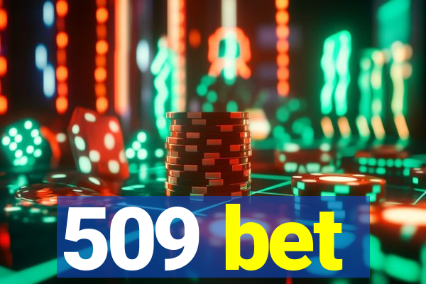 509 bet