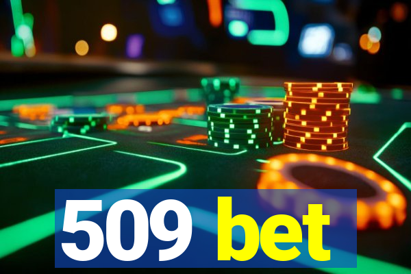 509 bet