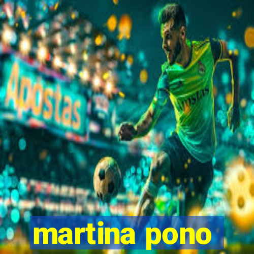 martina pono