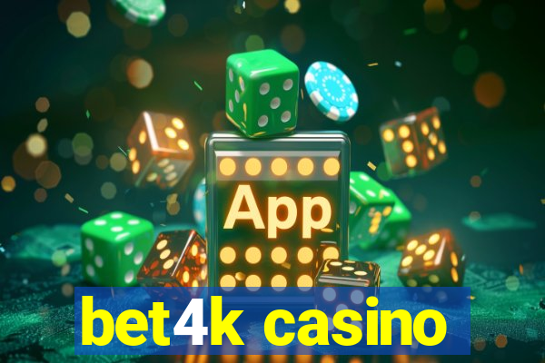 bet4k casino