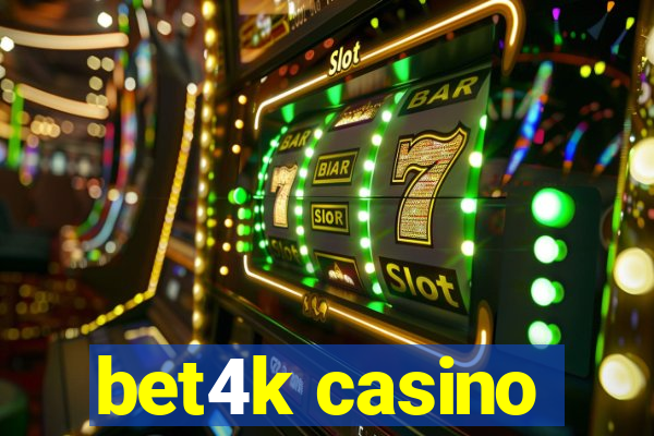 bet4k casino