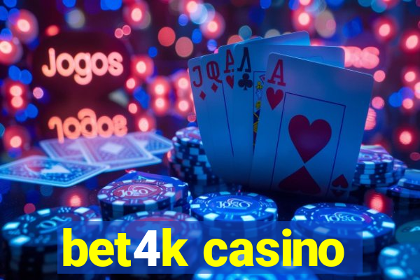 bet4k casino