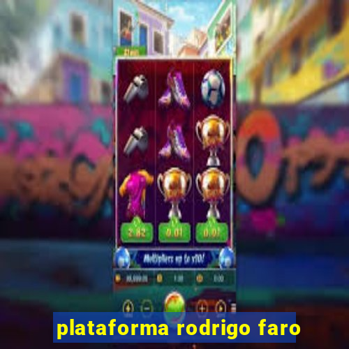 plataforma rodrigo faro