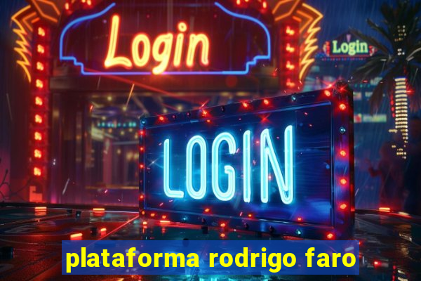 plataforma rodrigo faro