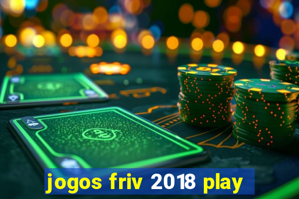 jogos friv 2018 play