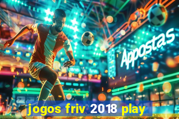 jogos friv 2018 play