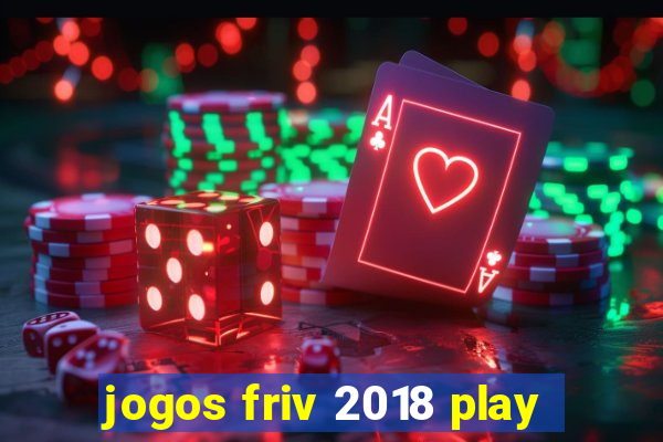 jogos friv 2018 play